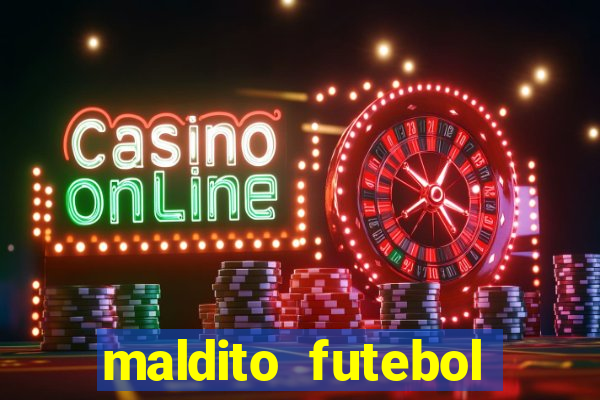 maldito futebol clube dublado download
